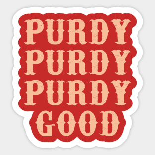 Feeling Purdy Good Talk Purdy To Me Purdy Sticker